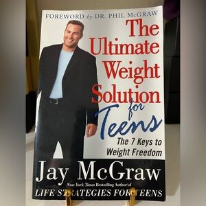 The Ultimate Weight Solution For Teens by Jay McGraw